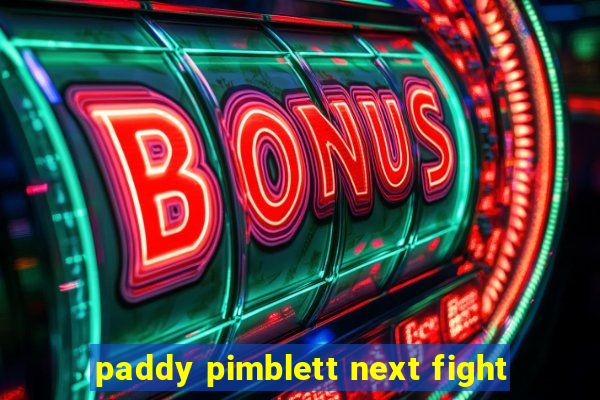 paddy pimblett next fight